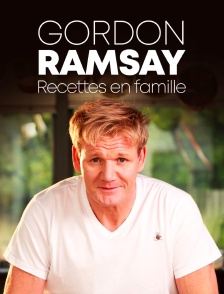 Gordon Ramsay : recettes en famille