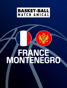 Basket-ball - Match amical : France / Monténégro