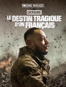 Ukraine : le destin tragique d'un Français