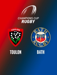 Rugby - Champions Cup : Toulon / Bath