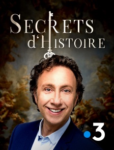 France 3 - Secrets d'histoire en replay