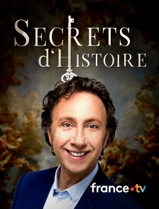 france.tv - Secrets d'histoire