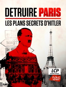 Détruire Paris, les plans secrets d'Hitler