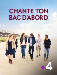 France 4 - Chante ton bac d'abord