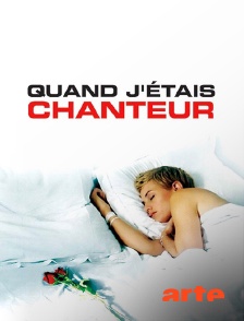 Arte - Quand j'étais chanteur