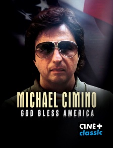 CINE+ Classic - Michael Cimino : God Bless America