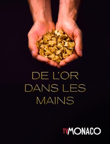 De l'or dans les mains