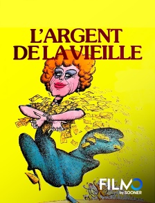 FilmoTV - L'argent de la vieille