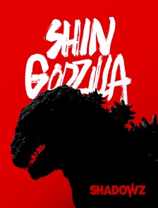 Shadowz - Shin Godzilla