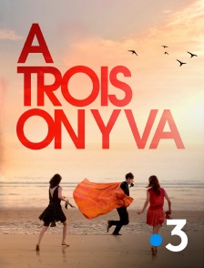 France 3 - A trois on y va