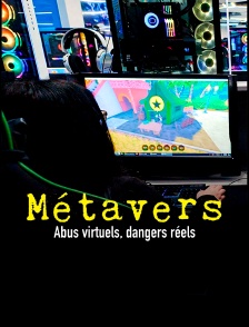 Métavers - abus virtuels, dangers réels