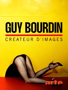 Arte - Guy Bourdin, créateur d'images