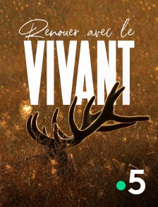 France 5 - Renouer avec le vivant