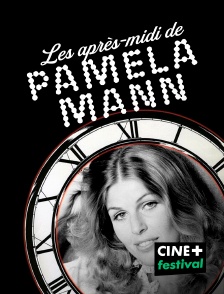CINE+ Festival - Les après-midi de Pamela Mann