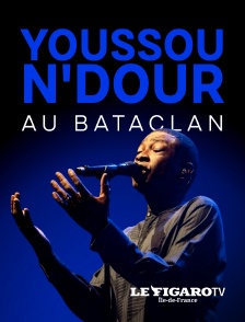 Le Figaro TV Île-de-France - Youssou N'Dour au Bataclan