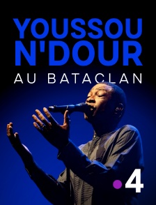 France 4 - Youssou N'Dour au Bataclan