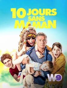 W9 - 10 jours sans maman
