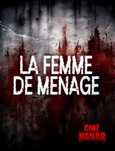 Ciné Nanar - La Femme de Ménage