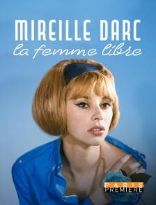 Paris Première - Mireille Darc, la femme libre