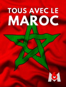M6 - Tous avec le Maroc