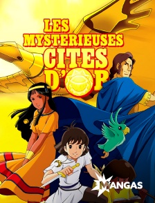 MANGAS - Les mystérieuses cités d'Or