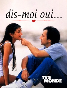 Dis-moi oui