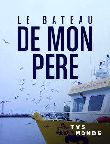 TV5MONDE - Le bateau de mon père