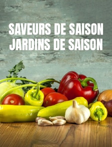 Saveurs de saison / Jardins de saison