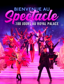 Bienvenue au spectacle ! 100 jours au Royal Palace