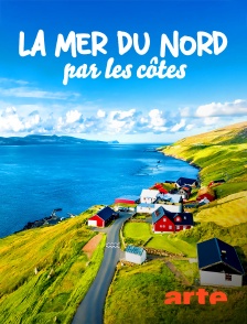 Arte - La mer du Nord par les côtes