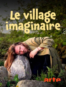 Arte - Le village imaginaire