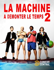 Comedy Central - La machine à démonter le temps 2