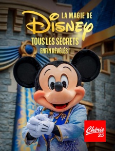 Chérie 25 - La magie de Disney : tous les secrets enfin révélés !