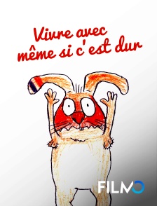 FilmoTV - Vivre avec même si c'est dur