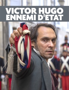 Victor Hugo, ennemi d'Etat
