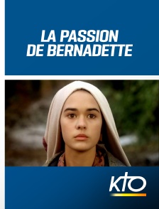La passion de Bernadette
