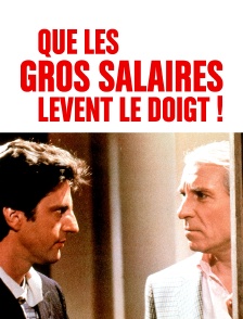Que les gros salaires lèvent le doigt !