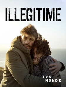 TV5MONDE - Illégitime
