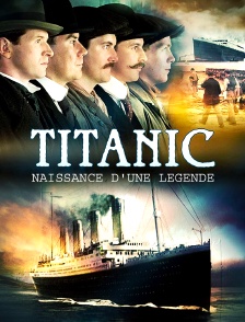 Titanic : naissance d'une légende