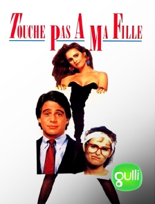 Gulli - Touche pas à ma fille
