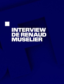 Interview de Renaud Muselier