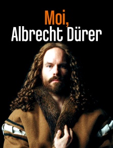 Moi, Albrecht Dürer