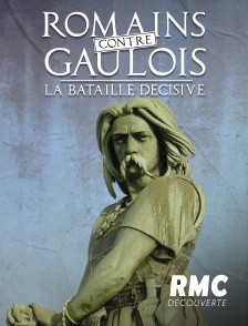 RMC Découverte - Romains contre Gaulois : la bataille décisive