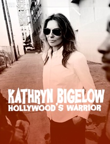 Kathryn Bigelow Hollywood's Warrior