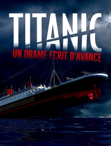 Titanic : un drame écrit d'avance
