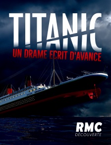 RMC Découverte - Titanic : un drame écrit d'avance