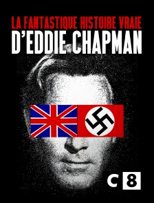 La fantastique histoire vraie d'Eddie Chapman