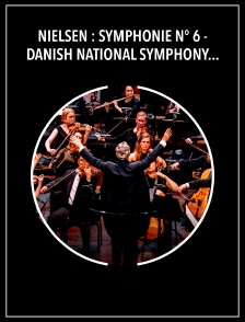 Nielsen : Symphonie n° 6 - Danish National Symphony Orchestra, Fabio Luisi