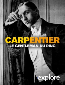 EXPLORE - Carpentier, le gentleman du ring