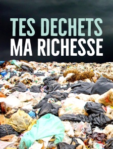 Tes déchets, ma richesse